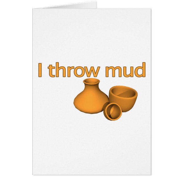 I Throw Mud (Front)