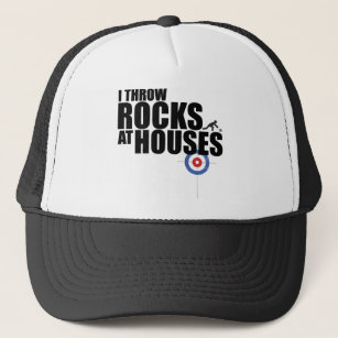 I throw rocks at houses curling trucker hat