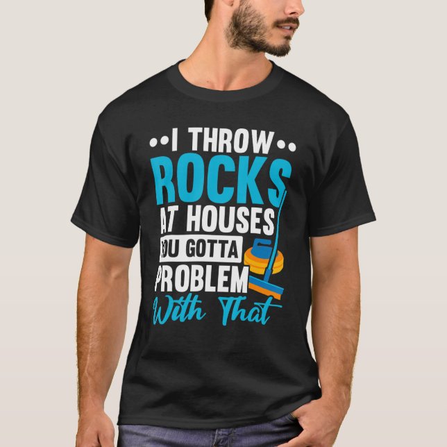 I Throw Rocks At Houses You Gotta Problem With Tha T-Shirt (Front)