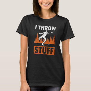 I Throw Stuff Athlete Sport Track And Field Discus T-Shirt