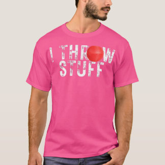 I Throw Stuff Blood Sweat Bruises Dodgeball Player T-Shirt