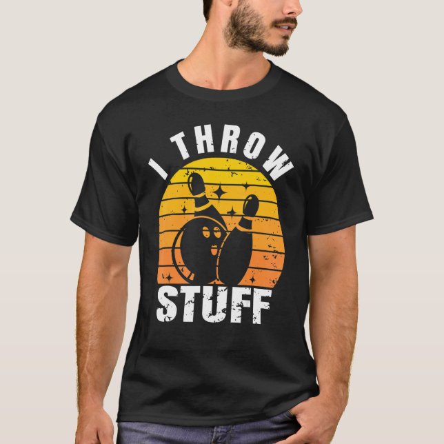 I throw stuff u2013 Bowling coach bowling pun  bow T-Shirt (Front)