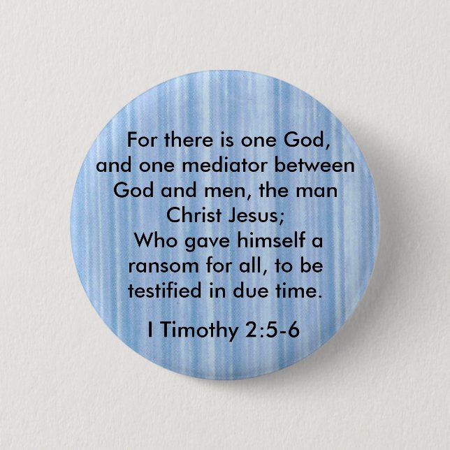 I Timothy 2:5-6 One God button (Front)