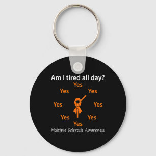 I Tired All Day Multiple Sclerosis Awareness Keychain
