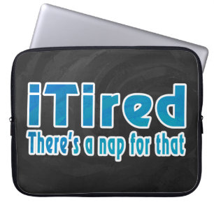 I Tired There's a Nap for That Laptop Sleeve