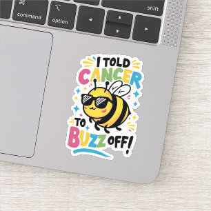 I Told Cancer to Buzz off