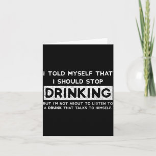 I Told Myself That I Should Stop Drinking - Beer L Card