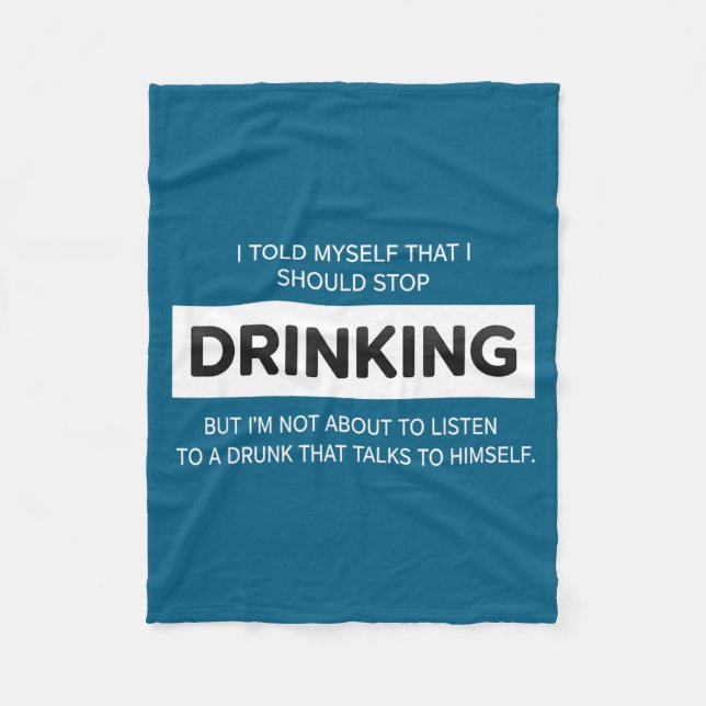 I told myself that i should stop drinking funny dr fleece blanket (Front)