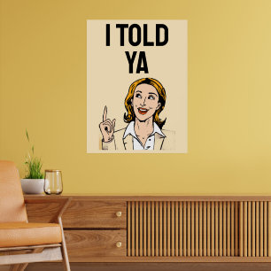 I Told Ya Poster