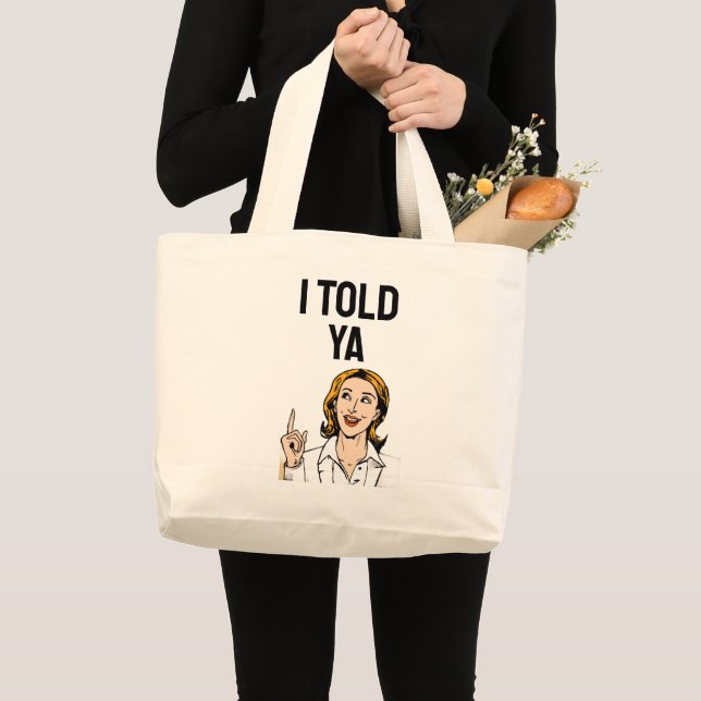 I Told Ya Tote Bag (Devant (produit))