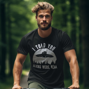 I Told You Aliens Were Real Funny Alien T-Shirt