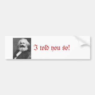 I told you so- bumper sticker