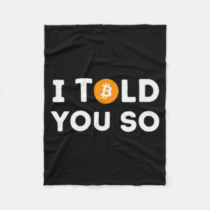 I Told You So - Funny Crypto Trader Btc Bitcoin In Fleece Blanket