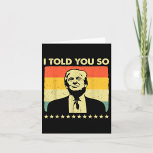 I Told You So Funny Patriotic Patriot Supporters T Card