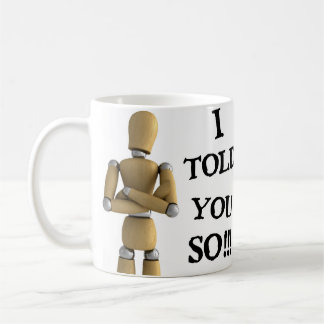 I told you so - Mug