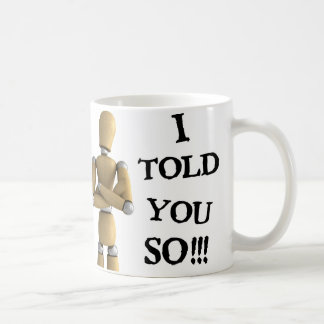 I told you so - Mug