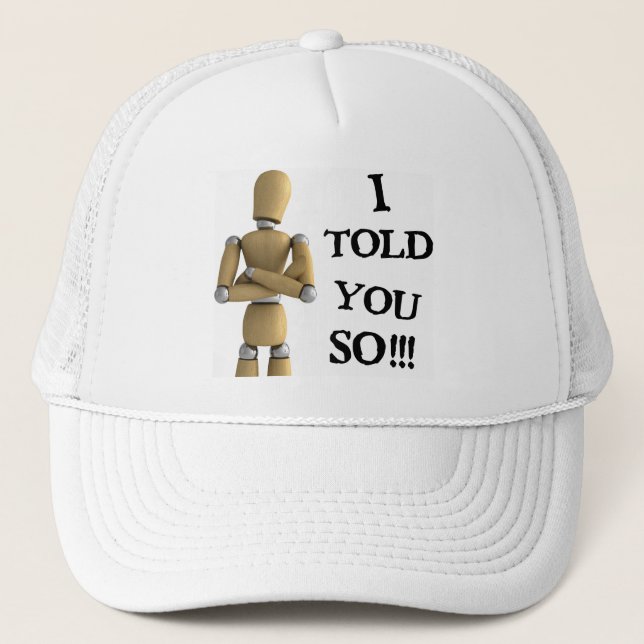 I told you so trucker hat (Front)