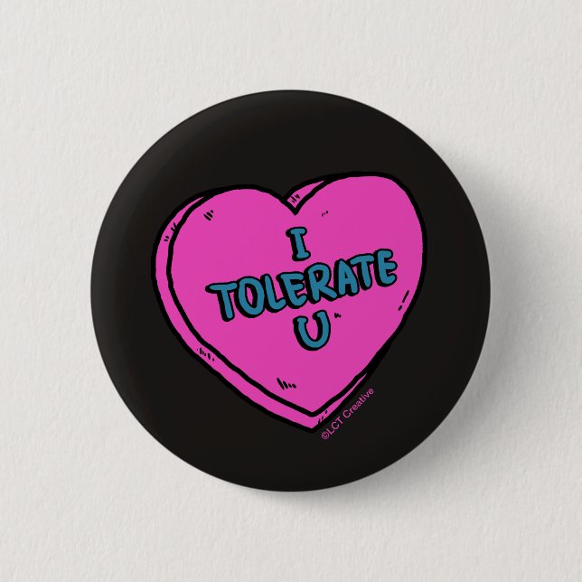 I Tolerate U 2 Inch Round Button (Front)