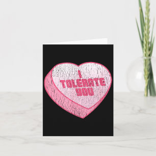 I Tolerate You Candy Heart Funny Valentine's Day Card