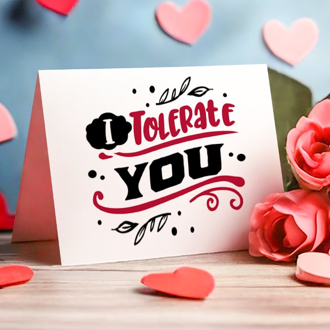 I Tolerate You Funny Anti Valentine's Day Holiday Card (Creator Uploaded)