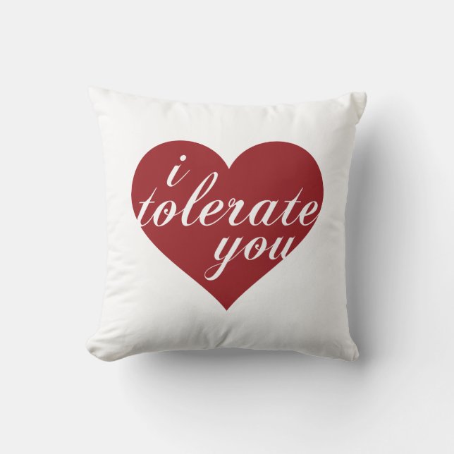 i tolerate you heart throw pillow (Front)
