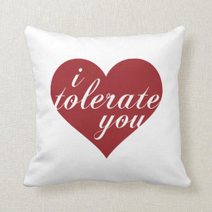 i tolerate you heart throw pillow
