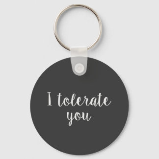 I tolerate you keychain