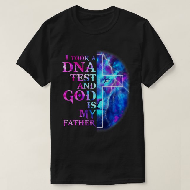 I Took A DNA Test And God Is My Father Jesus Chris T-Shirt (Design Front)