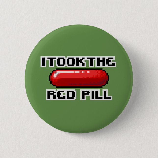 I Took The Red Pill 2 Inch Round Button (Front)