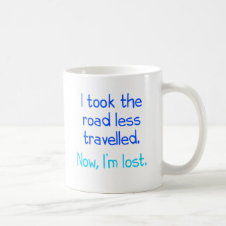 I took the road less travelled coffee mug