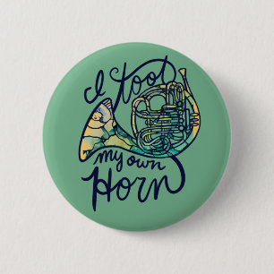 I toot my own horn French Horn Band Class 2 Inch Round Button