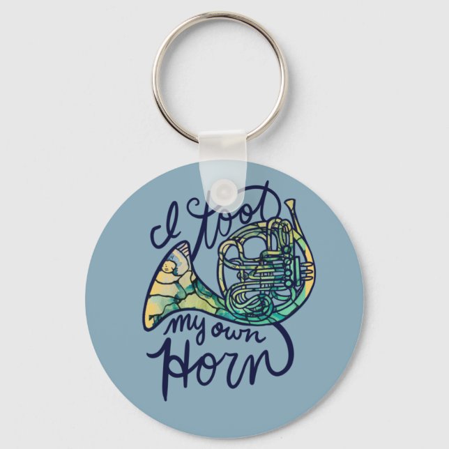 I toot my own horn French Horn Band Class Keychain (Front)