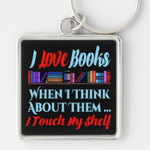 I Touch My Shelf Book Lover Humour Keychain
