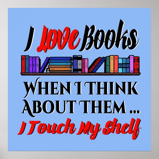 I Touch My Shelf Book Lover Humour Poster (Front)