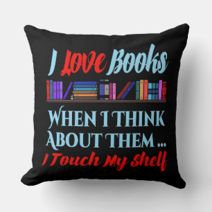 I Touch My Shelf Book Lover Humour Throw Pillow
