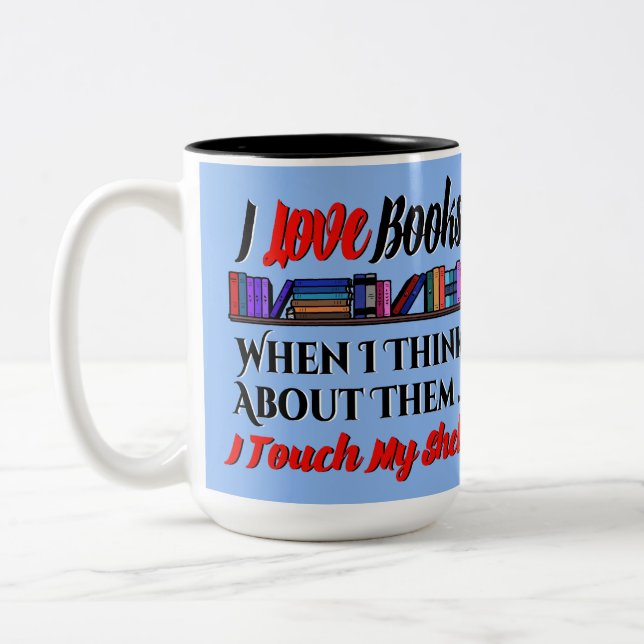 I Touch My Shelf Book Lover Humour Two-Tone Coffee Mug (Left)