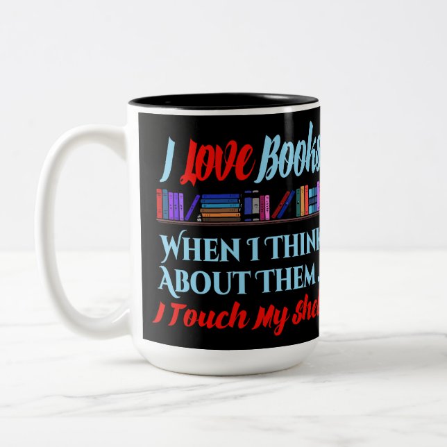 I Touch My Shelf Book Lover Humour Two-Tone Coffee Mug (Left)