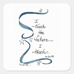 I Touch the Future, I Teach Square Sticker
