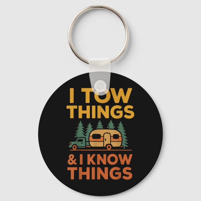 I Tow Things And I Know Things Fathers Day  Keychain (Front)