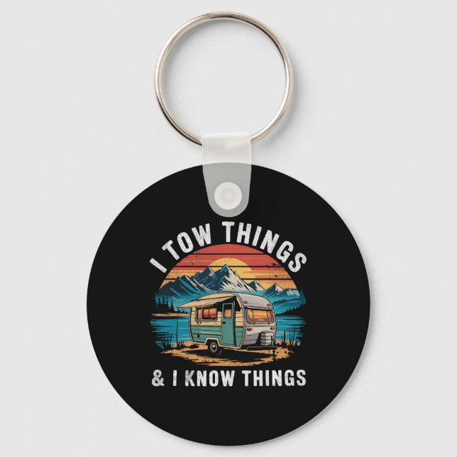 I Tow Things And I Know Things Fathers Day  Keychain (Front)
