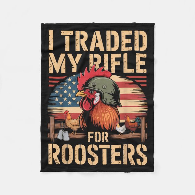 I Traded My Rifle For Roosters Veteran Chicken Far Fleece Blanket (Front)