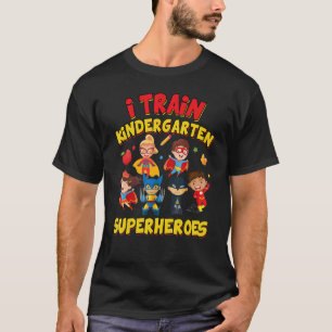 I Train Kindergarten Super Heroes   Kids Teacher T T-Shirt