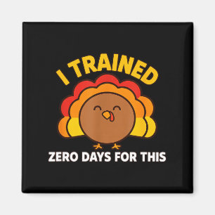 I Trained Zero Days For This Funny Thanksgiving Tu Magnet