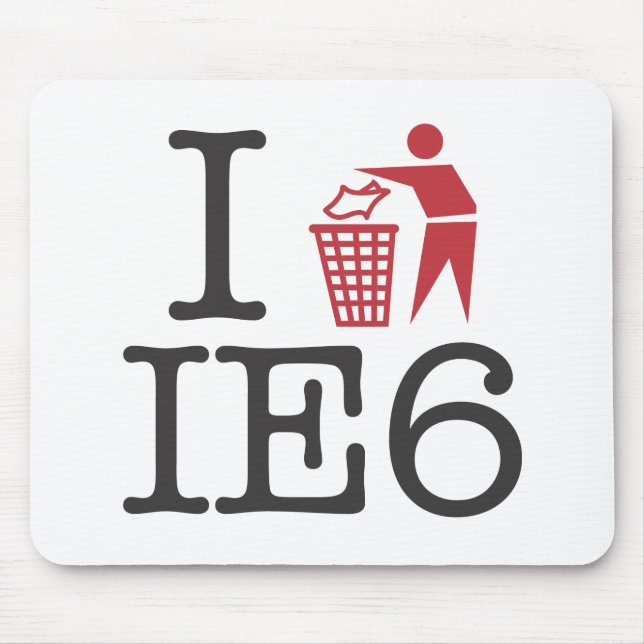 I trash IE6 Mouse Pad (Front)