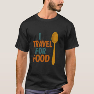 I Travel For Food – Vintage Spoon Adventure T-Shirt