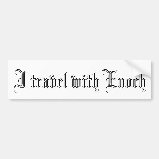 'I travel with Enoch' Bumper Sticker (Front)