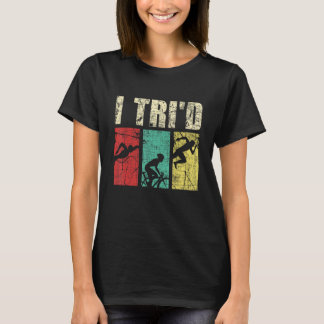 I Tri'd - Retro Vintage Triathlon Triathlete Swim  T-Shirt
