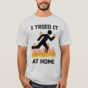 I Tried It At Home Experiment Accident Gift T-Shirt