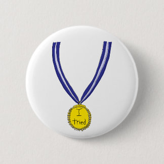 I Tried Medal 2 Inch Round Button