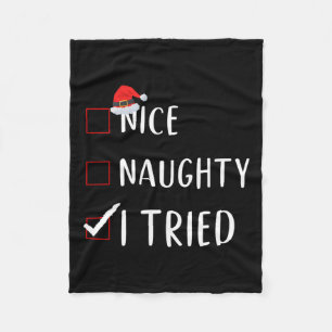 I Tried Nice Naughty List Funny Xmas For Men Women Fleece Blanket